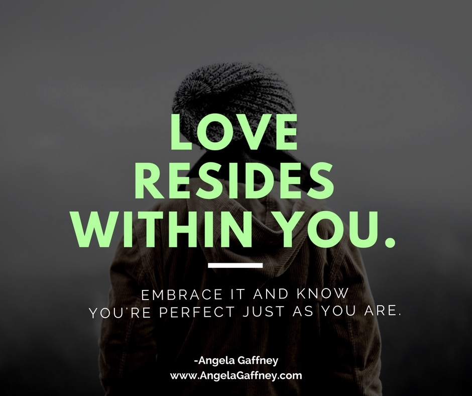 Love Resides In You.